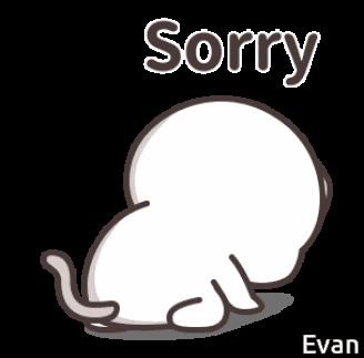 a cartoon of a cat saying sorry with evan written underneath it