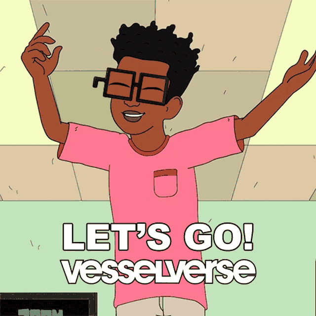 a cartoon character with glasses and the words let 's go vesselverse on the bottom