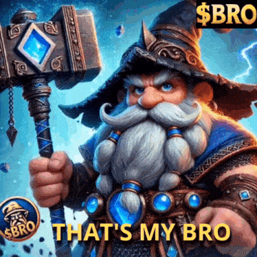 a man with a beard is holding a hammer with the words that 's my bro on the bottom