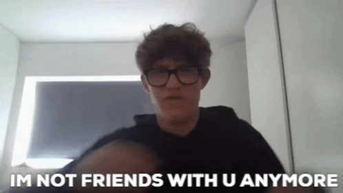 Im Not Friends With You Anymore Slavicdaddy GIF
