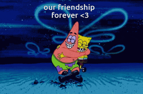 a cartoon of patrick and spongebob hugging with the words " our friendship forever < 3 "