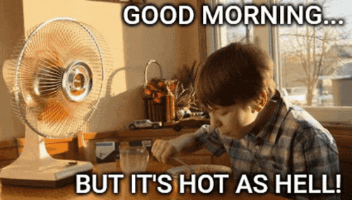 It'S Hot Good Morning GIF - It'S Hot Good Morning GIFs