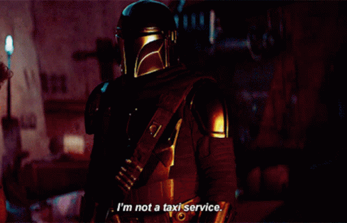The Mandalorian Im Not A Taxi Service GIF - The Mandalorian Im Not A Taxi Service Taxi Service GIFs