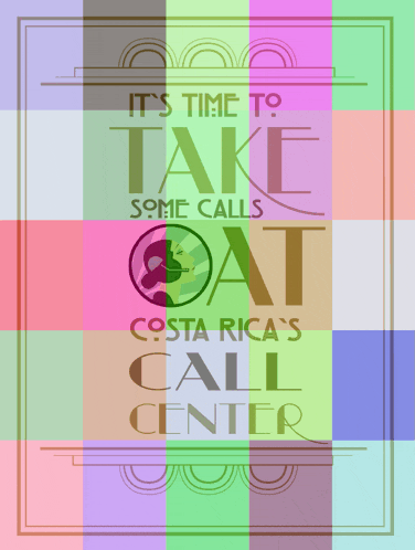 a colorful poster that says it 's time to take some calls oat costa rica 's call center