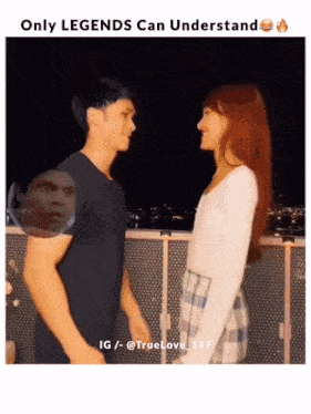 a man and a woman are looking at each other with a caption that says only legends can understand