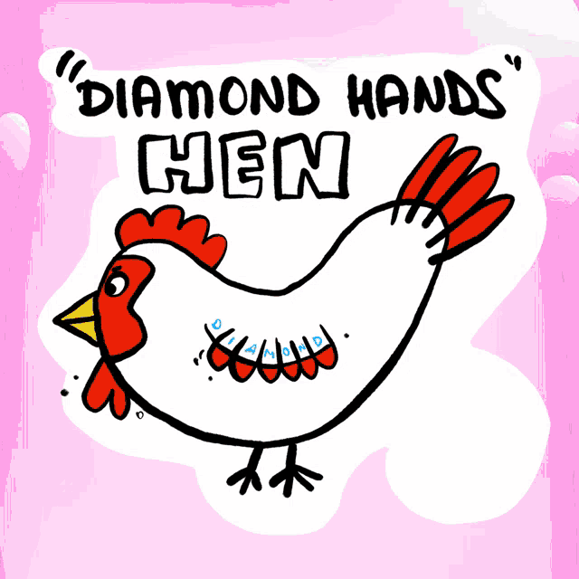 a drawing of a chicken with the words " diamond hands hen " written above it