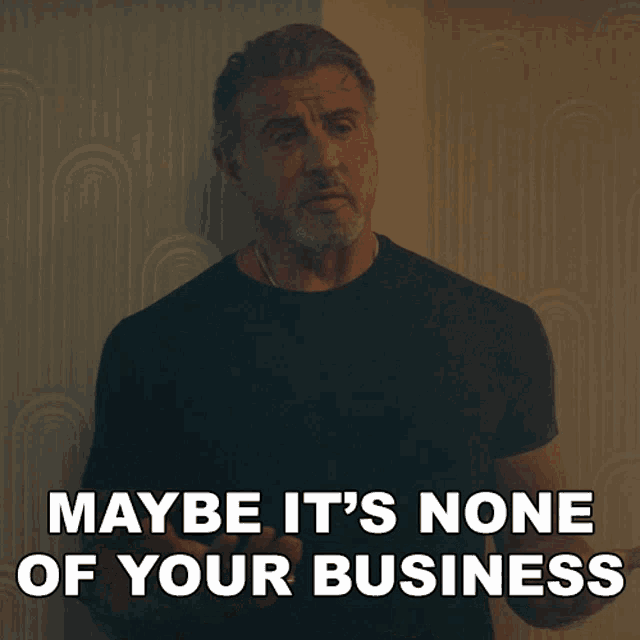 Maybe Its None Of Your Business Dwight Manfredi GIF - Maybe Its None Of Your Business Dwight Manfredi Sylvester Stallone GIFs