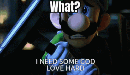 Luigi I Need God Love Hard GIF - Luigi I Need God Love Hard What GIFs