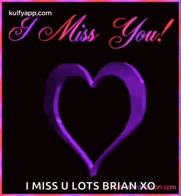 a pink heart with the words `` i miss u lots brian xo '' on it .