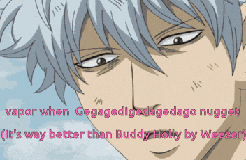 a cartoon of a man with the words vapor when gegagedigedagedago nugget