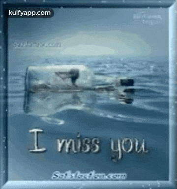 a picture of a bottle in the ocean that says `` i miss you ''