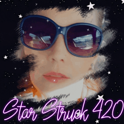 a picture of a woman wearing sunglasses with the words star struck 420 on the bottom