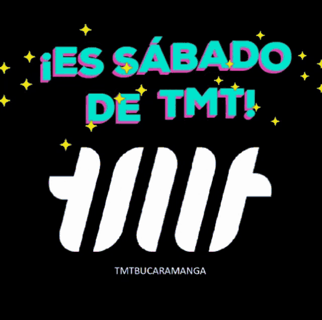a sign that says es sabado de tmt on it