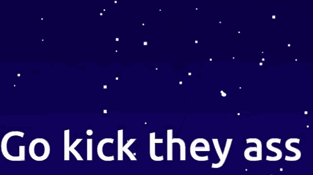 a picture of a minecraft character with the words go kick they ass