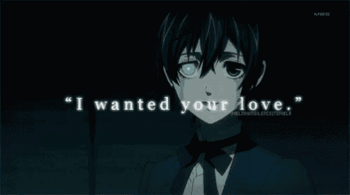 a black haired anime character with blue eyes says " i wanted your love "
