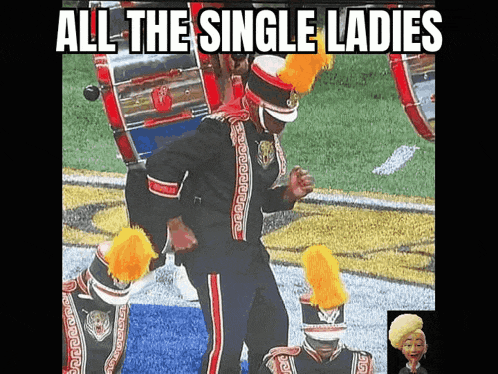 a man in a marching band uniform is dancing on a field with the caption all the single ladies