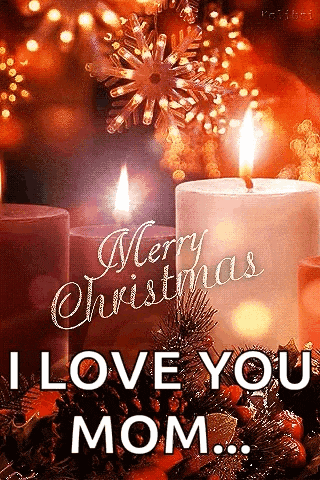 a merry christmas i love you mom greeting card with candles and christmas decorations .