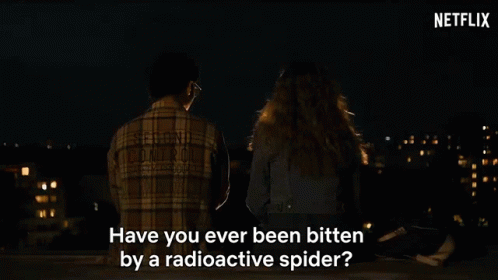 Have You Ever Been Bitten By A Radioactive Spider Freaks Youre One Of Us GIF - Have You Ever Been Bitten By A Radioactive Spider Freaks Youre One Of Us How Did You Get Your Powers GIFs