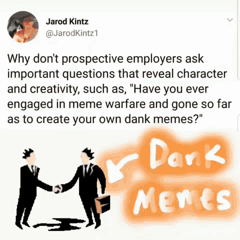 a tweet by jarod kintz asks why don 't prospective employers ask important questions that reveal character