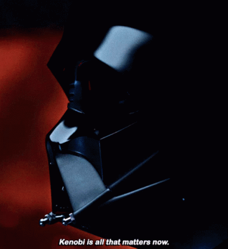 Star Wars Darth Vader GIF - Star Wars Darth Vader Kenobi Is All That Matters Now GIFs