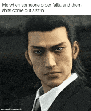 a picture of a man in a suit with a caption that says me when someone order fajita and them shits come out