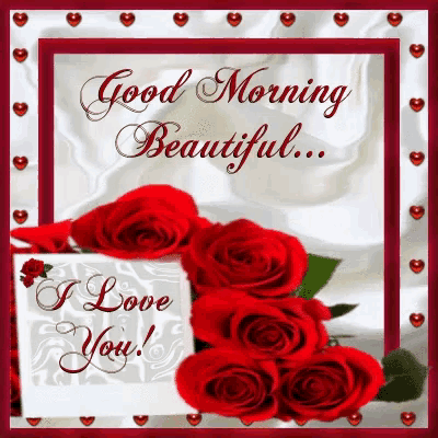 a good morning beautiful card with red roses and hearts