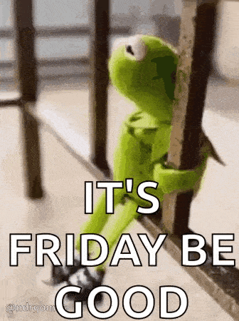 kermit the frog is sitting on a railing holding a pole and says `` it 's friday be good '' .