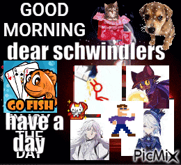 a poster that says " good morning dear schwindlers "