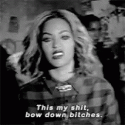 Bow Down Beyonce GIF - Bow Down Beyonce My Shit GIFs