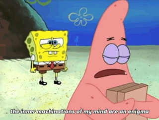 The Inner Machinations Of My Mind Are An Enigma Patrick GIF - The Inner Machinations Of My Mind Are An Enigma Machinations Patrick GIFs