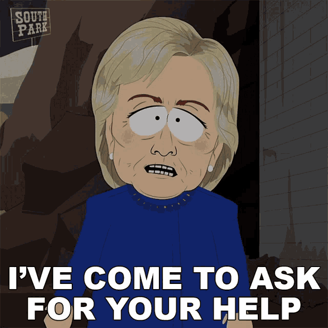 Ive Come To Ask For Your Help Hillary Clinton GIF - Ive Come To Ask For Your Help Hillary Clinton South Park GIFs