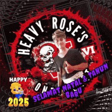 a poster that says heavy roses vi and happy 2025