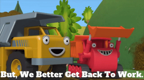 Bob The Builder Rubble GIF - Bob The Builder Rubble But We Better Get Back To Work GIFs