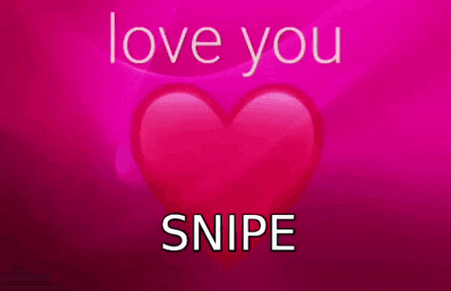 a pink background with the words love you so much snipe on it