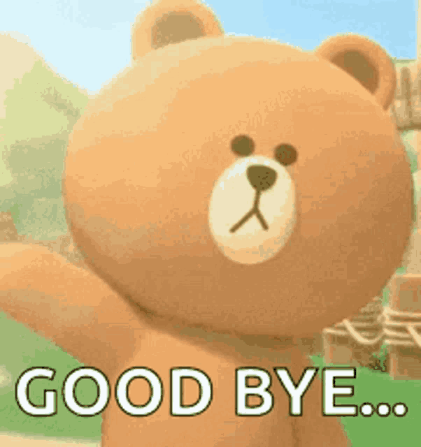 a brown teddy bear is waving and says good bye ..