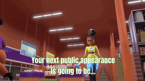 a cartoon character in a store with the words " your next public appearance is going to be " on the bottom