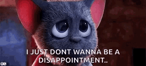 a cartoon cat is saying `` i just don t wanna be a disappointment . ''