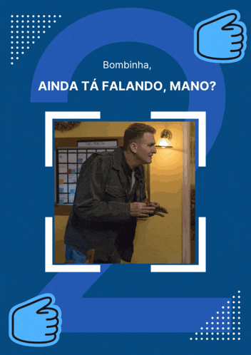 a poster that says bombinha ainda ta falando mano on it