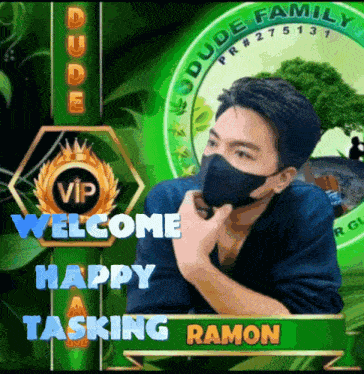 a picture of a man wearing a mask with the words welcome happy tasking ramon below him
