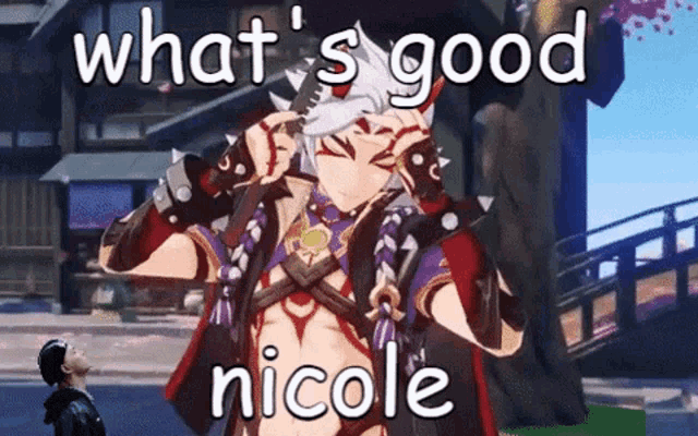 a video game character is holding a sword in his hand and says what 's good nicole