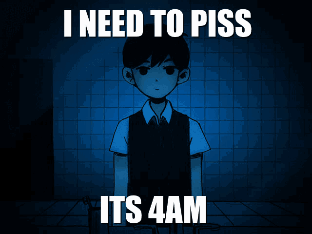 a poster that says i need to piss its 4 am