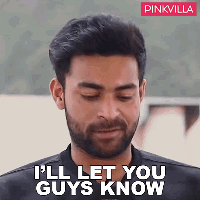 a man says " i 'll let you guys know " in front of a pinkvilla logo