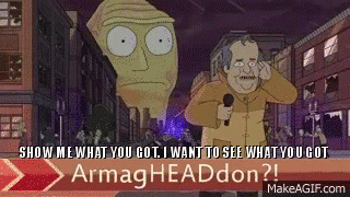 Show Me Wat You Got Rick And Morty GIF - Show Me Wat You Got Rick And Morty Armagheaddon GIFs