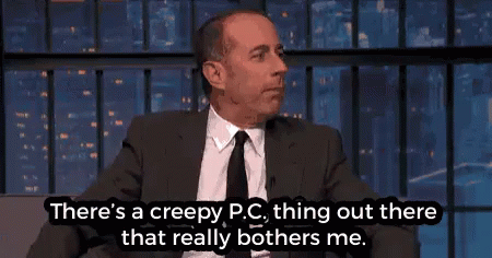 Creepy Pc Thing Out There GIF - Pc Politically Correct Creepy Politically Correct Thing GIFs