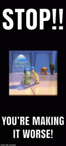 Monsters Inc Making It Worse GIF - Monsters Inc Making It Worse Stop GIFs