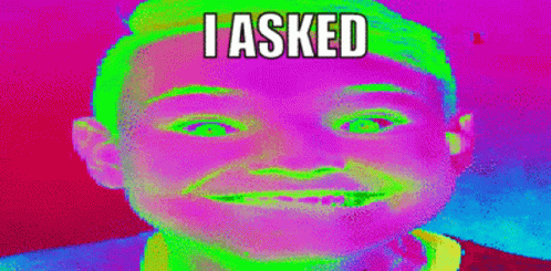 Asked I Asked GIF - Asked I Asked Rgb GIFs
