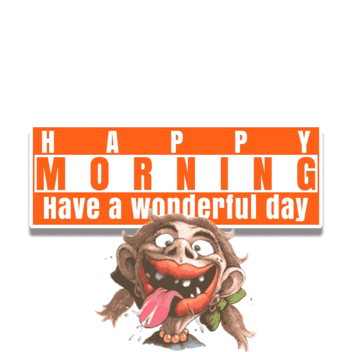 a sign that says happy morning have a wonderful day with a woman blowing flowers