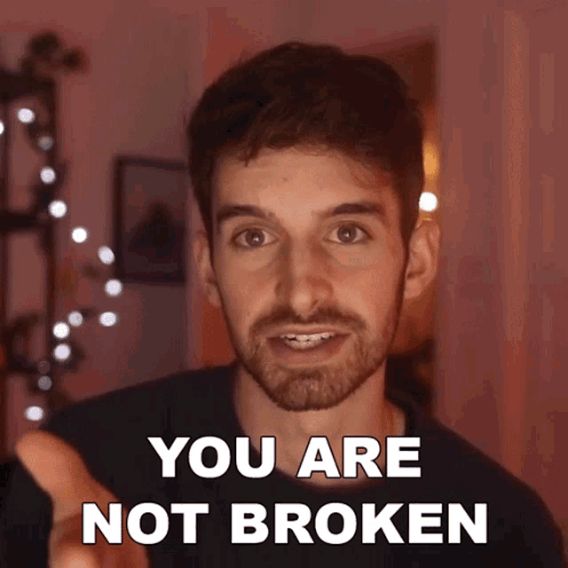 You Are Not Broken Joey Kidney GIF - You Are Not Broken Joey Kidney Youre Okay GIFs