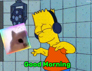 bart simpson wearing headphones and a picture of a cat says good morning