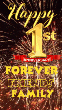 a poster that says happy 1st anniversary forever friends family with fireworks in the background